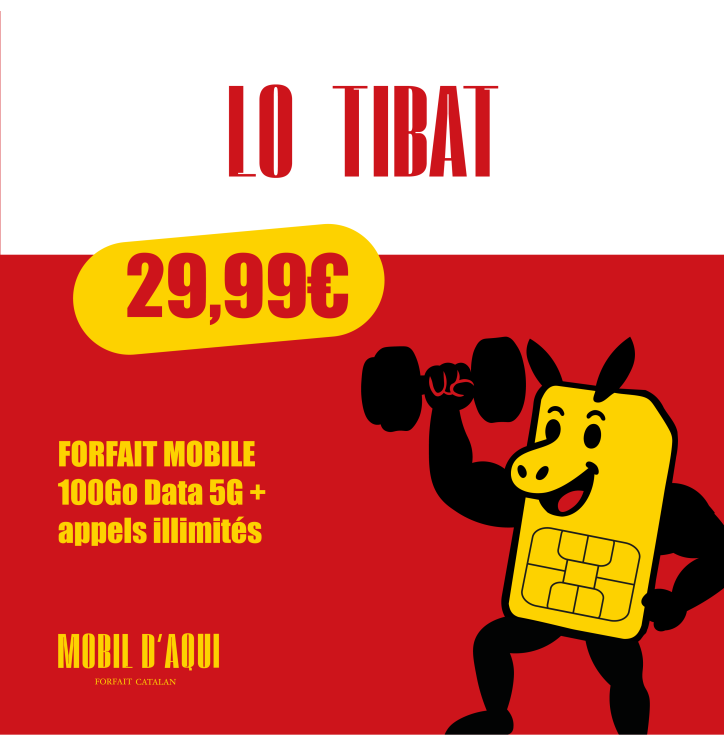 Lo Tibat - Forfait Catalan 5G illimité 100Go Data à partir de 29,99€ TTC /Mois